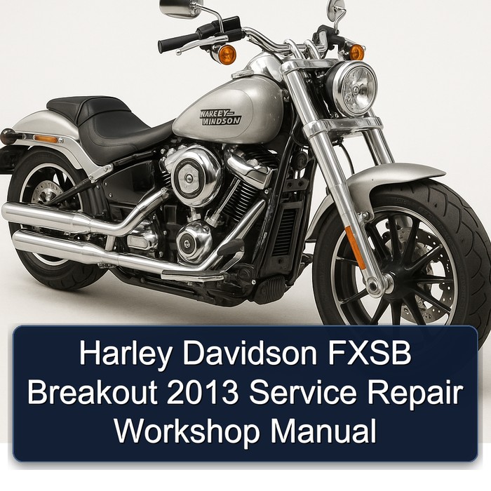 Harley Davidson FXSB Breakout 2013 Service Repair Workshop Manual