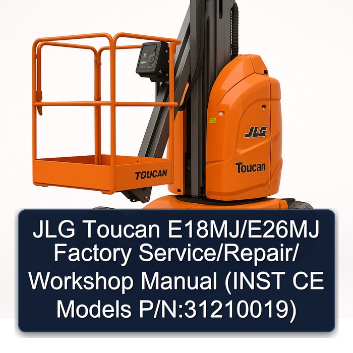 Jlg Toucan E18MJ/E26MJ // (Inst Ce Models P/N:31210019) Workshop Service Repair Manual PDF Download