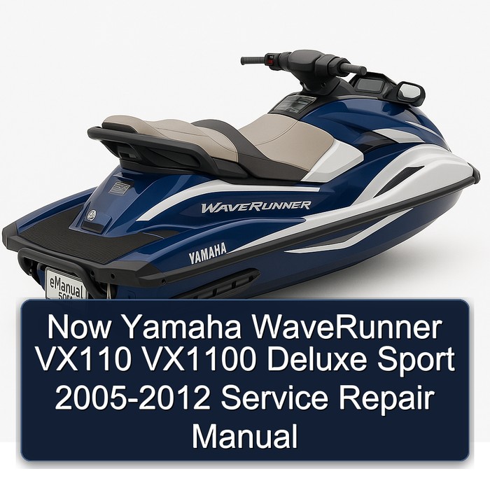 Now Yamaha WaveRunner VX110 VX1100 Deluxe Sport 2005-2012 Service Repair Manual