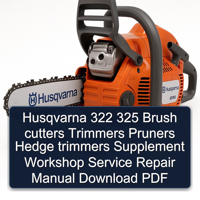 Husqvarna 322 325 Brush cutters Trimmers Pruners Hedge trimmers Supplement Workshop Service Repair Manual Download PDF