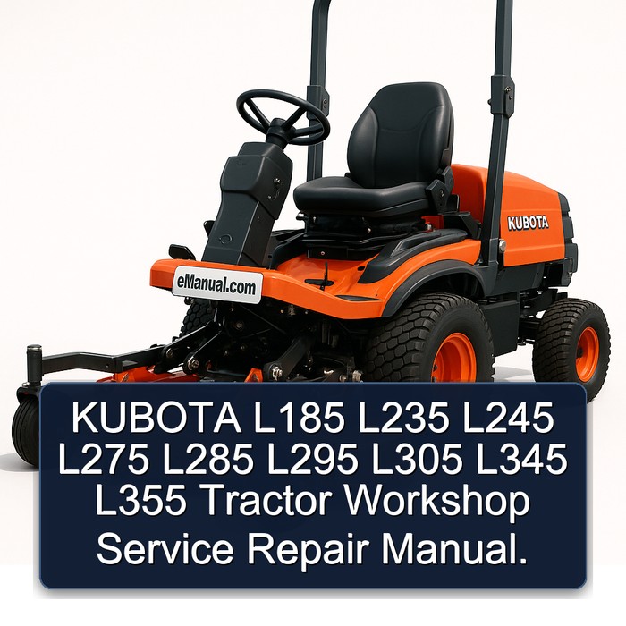 KUBOTA L185 L235 L245 L275 L285 L295 L305 L345 L355 Tractor Workshop Service Repair Manual.