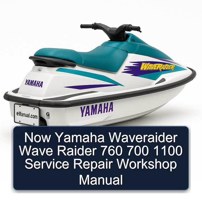 Now Yamaha Waveraider Wave Raider 760 700 1100 Service Repair Workshop Manual
