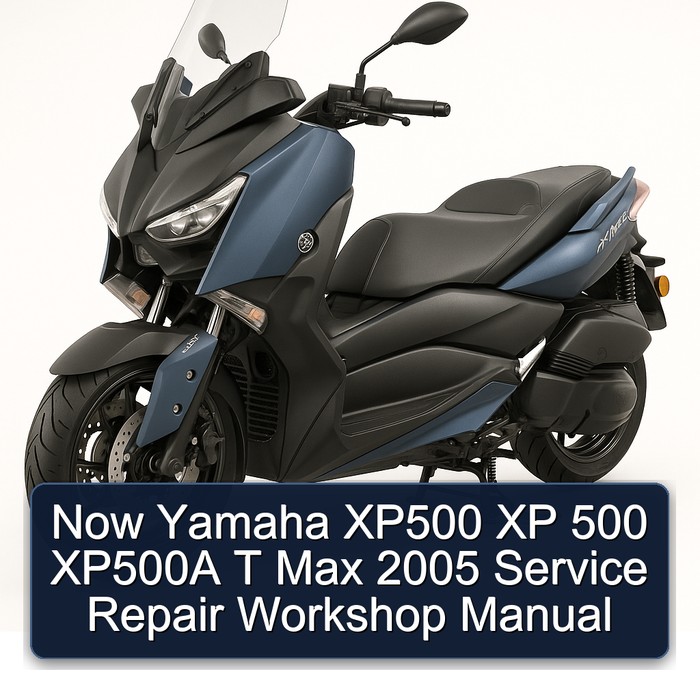 Now Yamaha XP500 XP 500 XP500A T Max 2005 Service Repair Workshop Manual