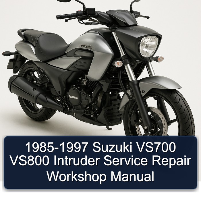 1985-1997 Suzuki VS700 VS800 Intruder Service Repair Workshop Manual