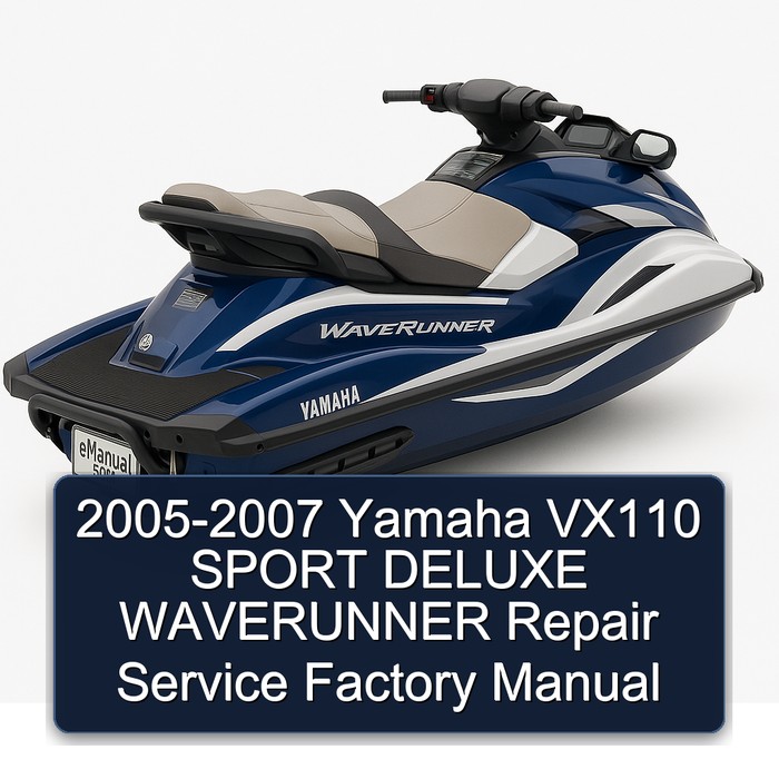 2005-2007 Yamaha VX110 SPORT DELUXE WAVERUNNER Repair Service Factory Manual