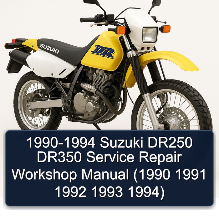 1990-1994 Suzuki DR250 DR350 Service Repair Workshop Manual (1990 1991 1992 1993 1994)