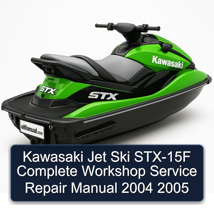 Kawasaki Jet Ski STX-15F Complete Workshop Service Repair Manual 2004 2005