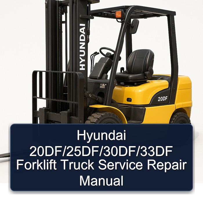 Manual de Servicio y Reparación para Carretillas Elevadoras Hyundai 20DF/25DF/30DF/33DF