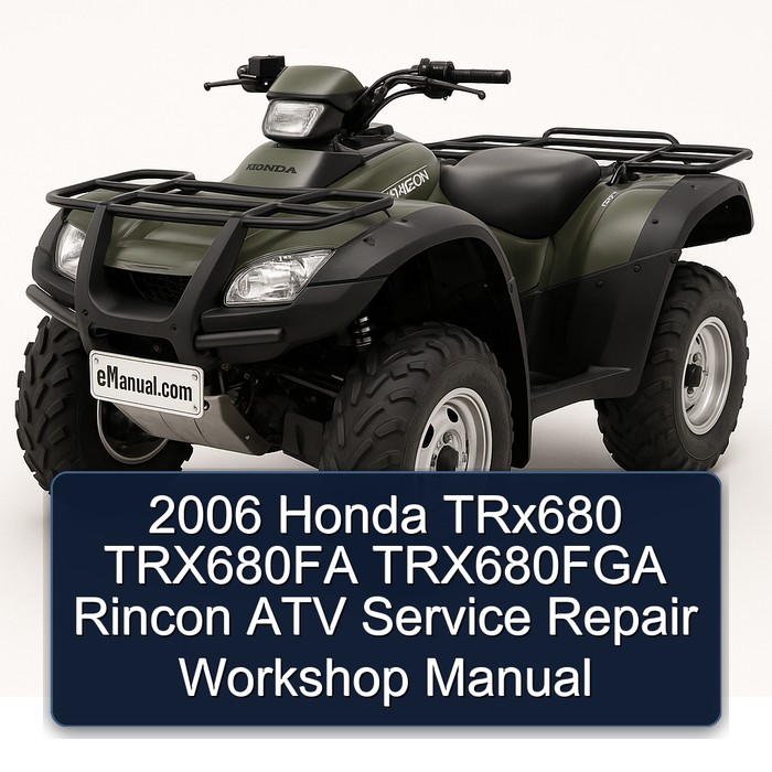 2006 Honda TRx680 TRX680FA TRX680FGA Rincon ATV Service Repair Workshop Manual