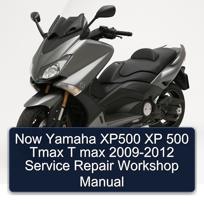 Now Yamaha XP500 XP 500 Tmax T max 2009-2012 Service Repair Workshop Manual