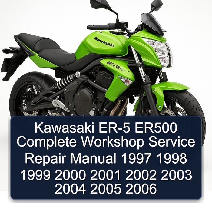 Kawasaki ER-5 ER500 Complete Workshop Service Repair Manual 1997 1998 1999 2000 2001 2002 2003 2004 2005 2006