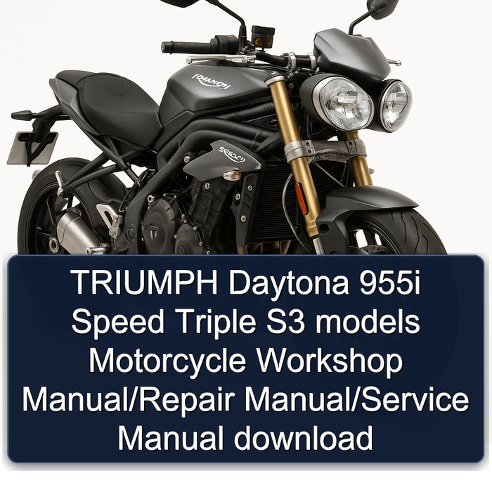 TRIUMPH Daytona 955i Speed Triple S3 models Motorcycle Workshop Manual/Repair Manual/Service Manual download