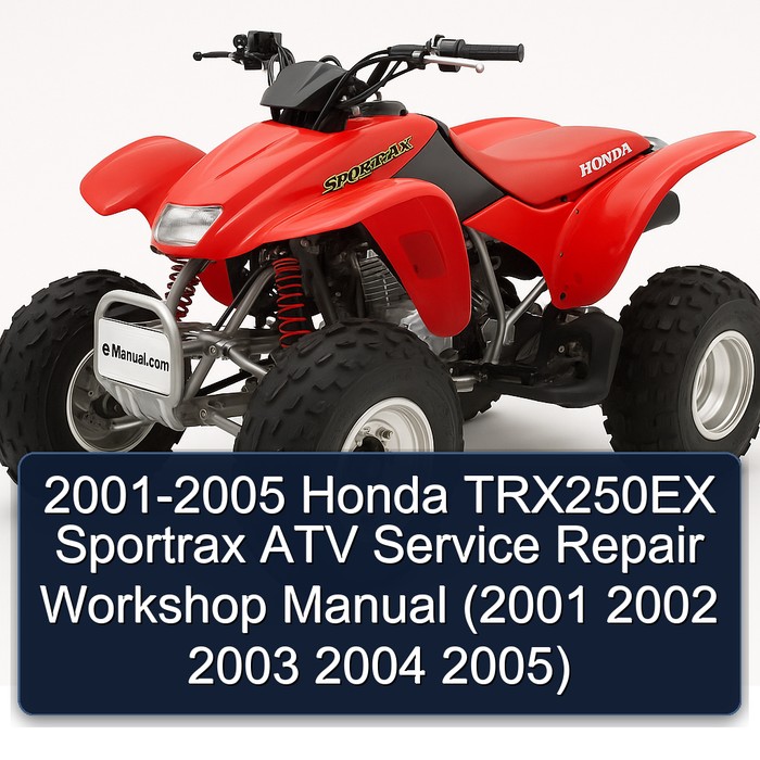 2001-2005 Honda TRX250EX Sportrax ATV Service Repair Workshop Manual (2001 2002 2003 2004 2005)