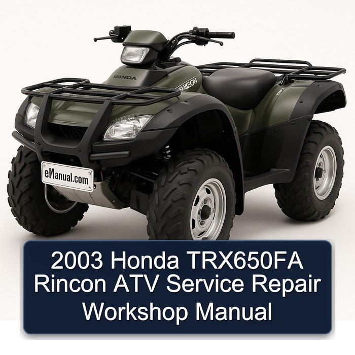 2003 Honda TRX650FA Rincon ATV Service Repair Workshop Manual