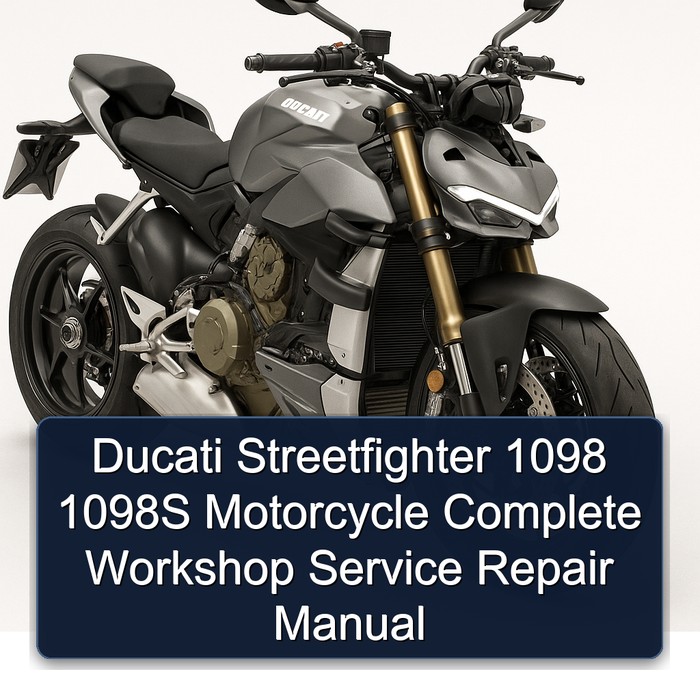 Ducati Streetfighter 1098 1098S Motorcycle Manual completo de servicio y reparación del taller