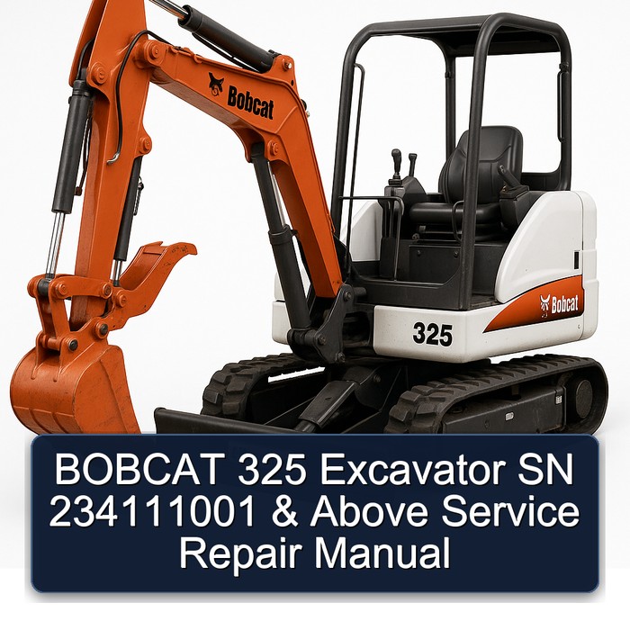 BOBCAT 325 Excavator SN 234111001 & Above Service Repair Manual
