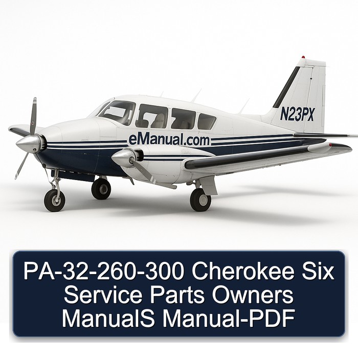 PA-32-260-300 Cherokee Six Service Parts Owners ManualS Manual-PDF