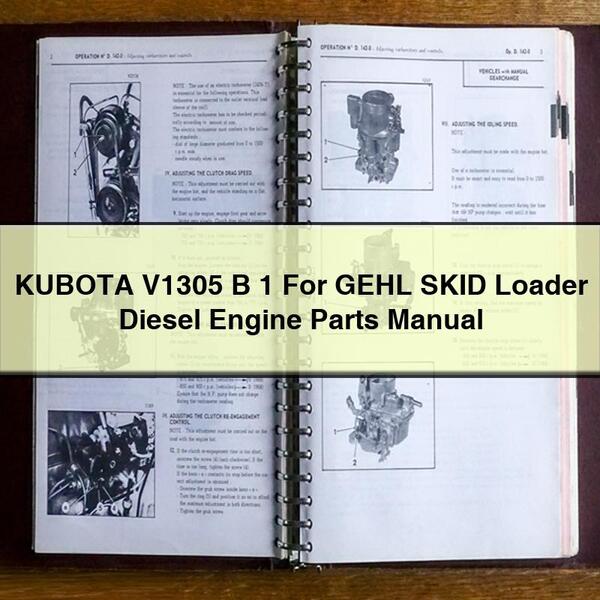 KUBOTA V1305 B 1 For GEHL SKID Loader Diesel Engine Parts Manual 