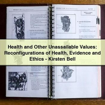 Health and Other Unassailable Values: Reconfigurations of Health Evidence and Ethics-Kirsten Bell PDF Download