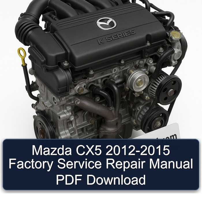 Mazda CX5 2012-2015 Factory Service Repair Manual PDF Download