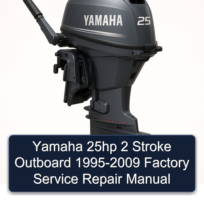 Yamaha 25hp 2 Stroke Outboard 1995-2009 Factory Service Repair Manual