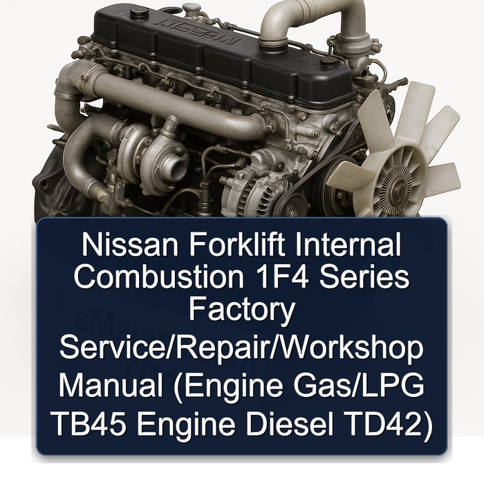 Nissan Gabelstapler 1F4 Serie Werkstatthandbuch (TB45 Benzin/LPG, TD42 Diesel)