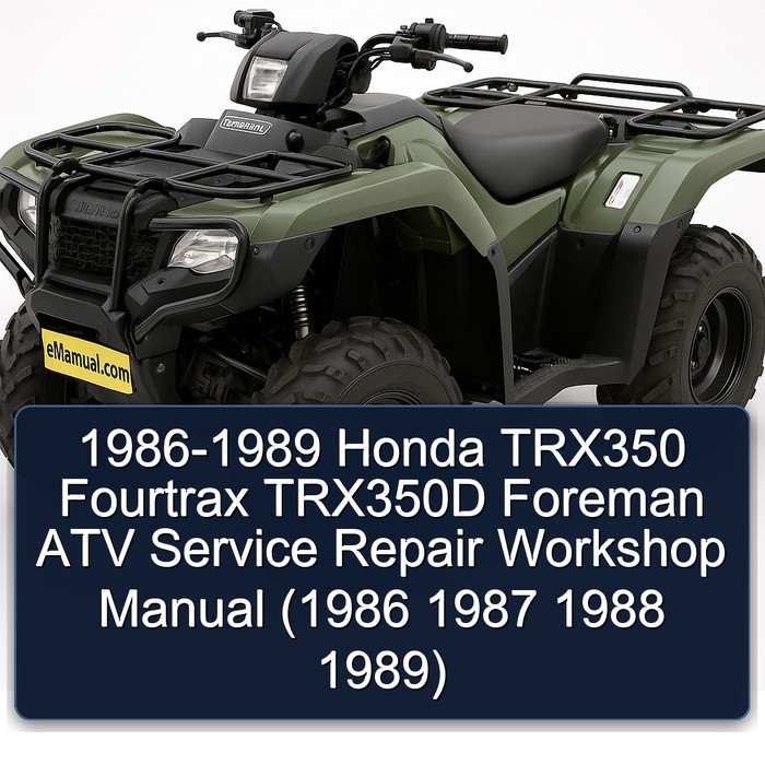 1986-1989 Honda TRX350 Fourtrax TRX350D Foreman ATV Service Repair Workshop Manual (1986 1987 1988 1989)