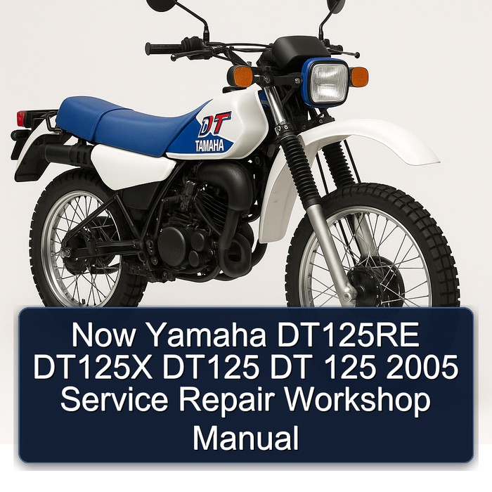 Now Yamaha DT125RE DT125X DT125 DT 125 2005 Service Repair Workshop Manual