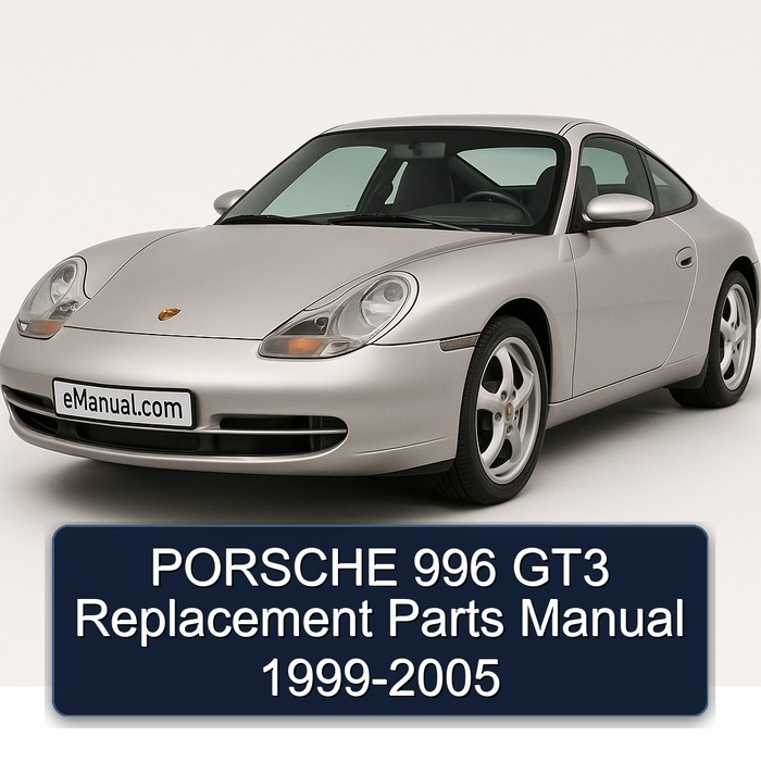 PORSCHE 996 GT3 Replacement Parts Manual 1999-2005
