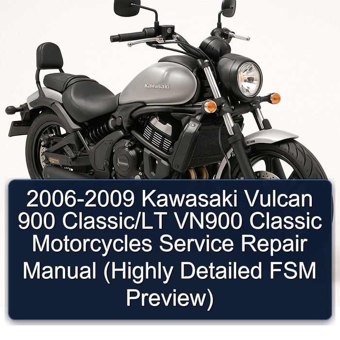 2006-2009 Kawasaki Vulcan 900 Classic/LT VN900 Classic Motorcycles Service Repair Manual (Highly Detailed FSM Preview)