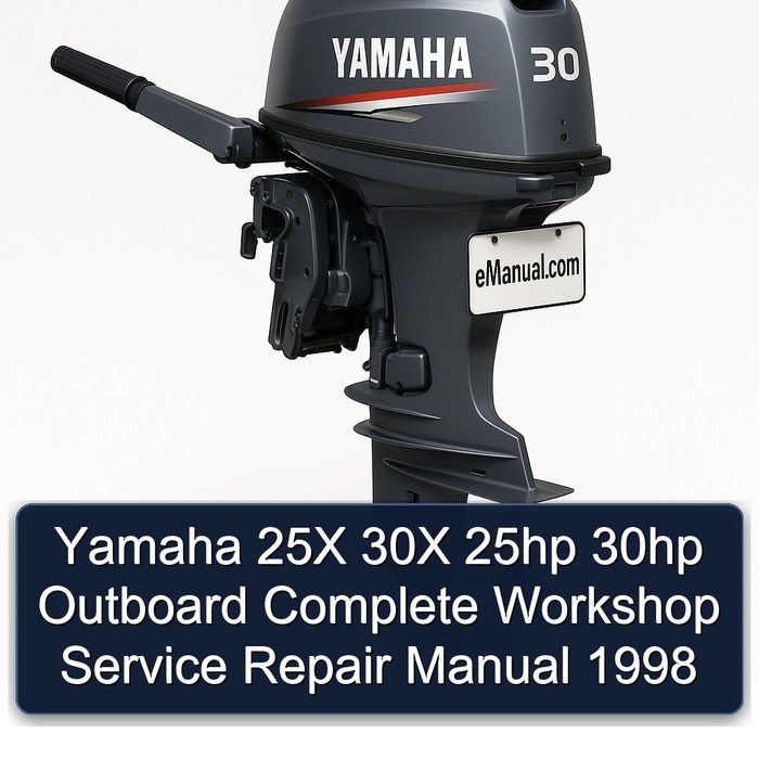Yamaha 25X 30X 25hp 30hp Outboard Complete Workshop Service Repair Manual 1998 
