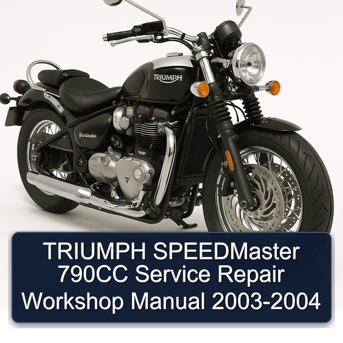 TRIUMPH SPEEDMaster 790CC Service Repair Workshop Manual 2003-2004