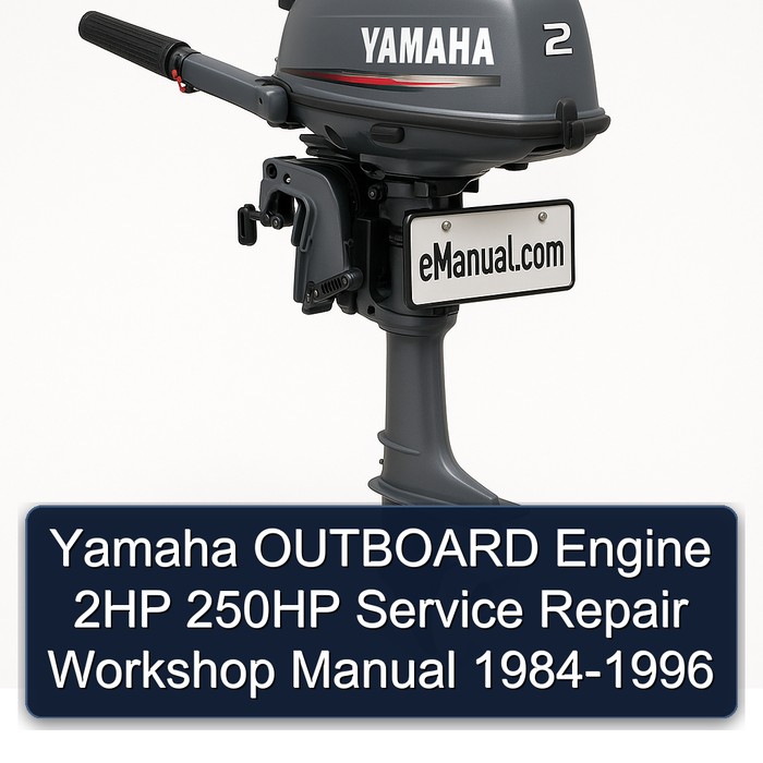 Yamaha OUTBOARD Engine 2HP 250HP Service Repair Workshop Manual 1984-1996