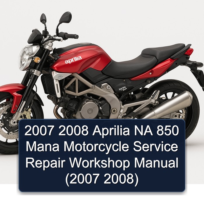 2007 2008 Aprilia NA 850 Mana Motorcycle Service Repair Workshop Manual (2007 2008)
