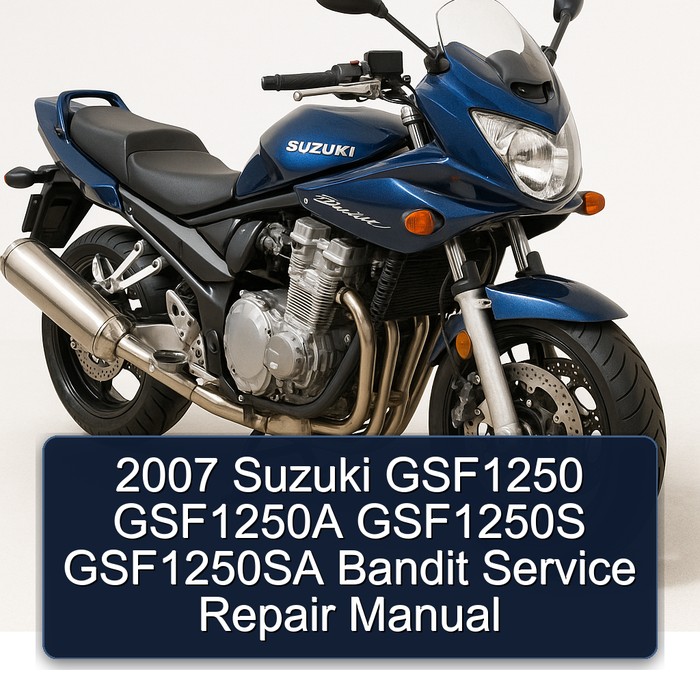 2007 Suzuki GSF1250 GSF1250A GSF1250S GSF1250SA Bandit Manual de servicio y reparación