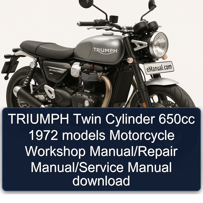 TRIUMPH Twin Cylinder 650cc 1972 models Motorcycle Workshop Manual/Repair Manual/Service Manual download