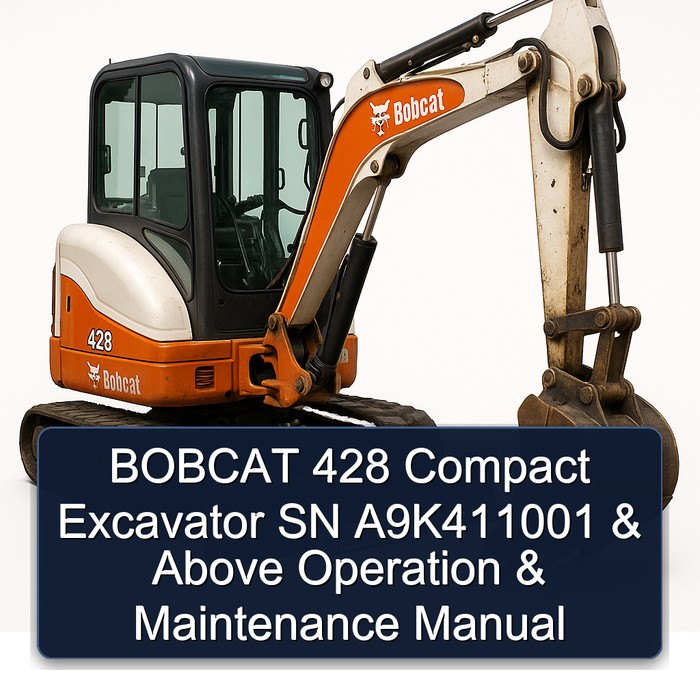 BOBCAT 428 Compact Excavator SN A9K411001 & Above Operation & Maintenance Manual 