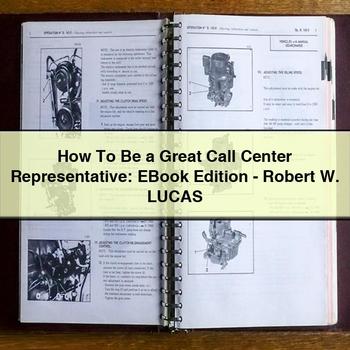 How to Be a Great Call Center Representative: Ebook Edition-Robert W. Lucas PDF Download