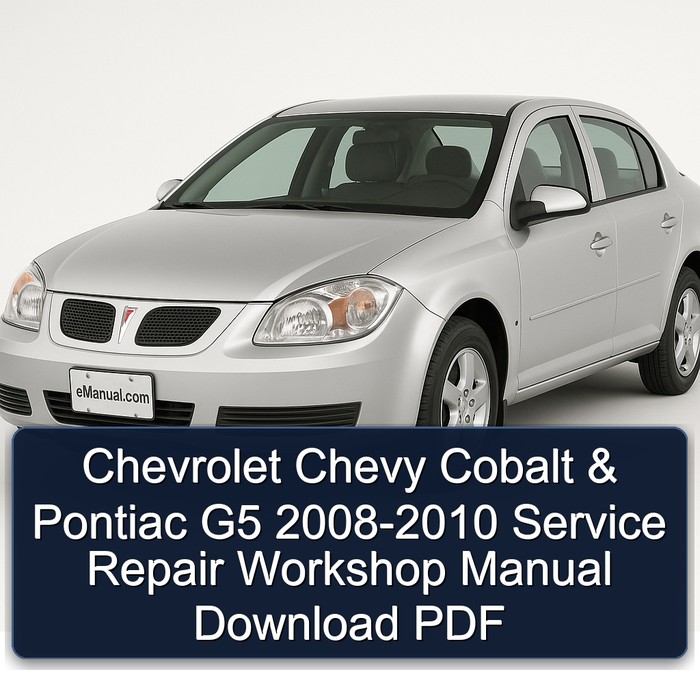 Chevrolet Chevy Cobalt & Pontiac G5 2008-2010 Service Repair Workshop Manual Download PDF
