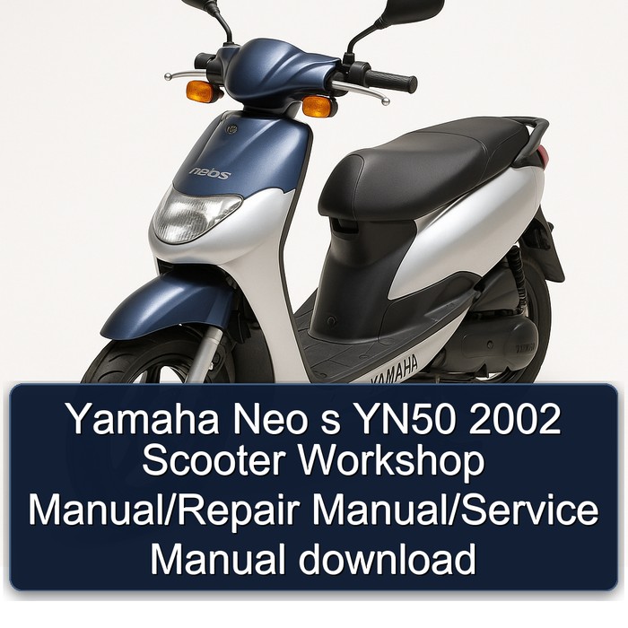 Yamaha Neo s YN50 2002 Scooter Workshop Manual/Repair Manual/Service Manual download
