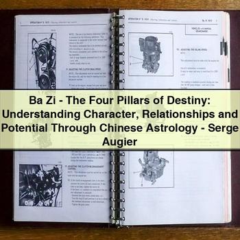 Ba Zi-the Four Pillars of Destiny: Understanding Character Relationships and Potential Through Chinese Astrology-Serge Augier PDF Download