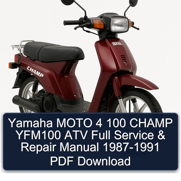 Yamaha MOTO 4 100 CHAMP YFM100 ATV Full Service & Repair Manual 1987-1991 PDF Download