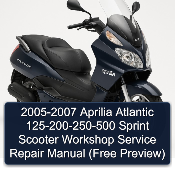 2005-2007 Aprilia Atlantic 125-200-250-500 Sprint Scooter Workshop Manual de servicio y reparación (Free Preview)