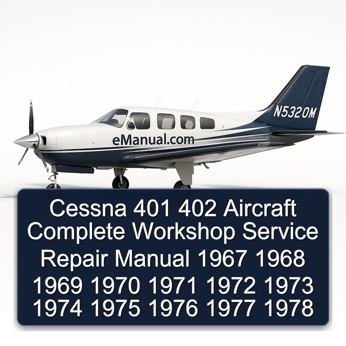 Cessna 401 402 Aircraft Manual completo de servicio y reparación del taller 1967 1968 1969 1970 1971 1972 1973 1974 1975 1976 1977 1978