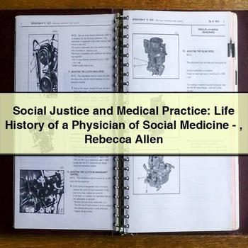 Social Justice and Medical Practice: Life History of a Physician of Social Medicine-Rebecca Allen PDF Download