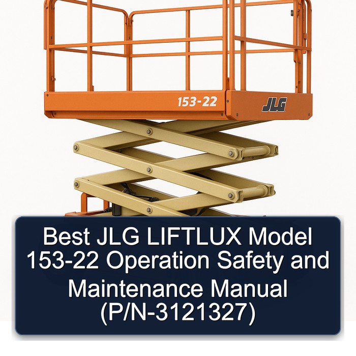 Best Jlg Liftlux Model 153-22 Operation Safety and (P/N-3121327) Workshop Service Repair Manual PDF Download