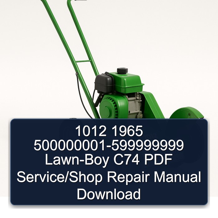 1012 1965 500000001-599999999 Lawn-Boy C74 PDF Service/Shop Repair Manual Download