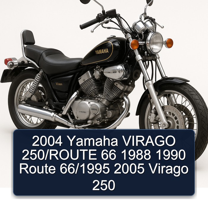 2004 Yamaha VIRAGO 250/ROUTE 66 1988 1990 Route 66/1995 2005 Virago 250