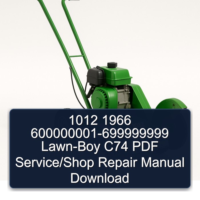 1012 1966 600000001-699999999 Lawn-Boy C74 PDF Service/Shop Repair Manual Download