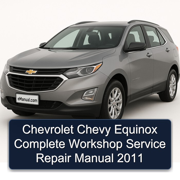 Chevrolet Chevy Equinox Manual completo de servicio y reparación del taller 2011
